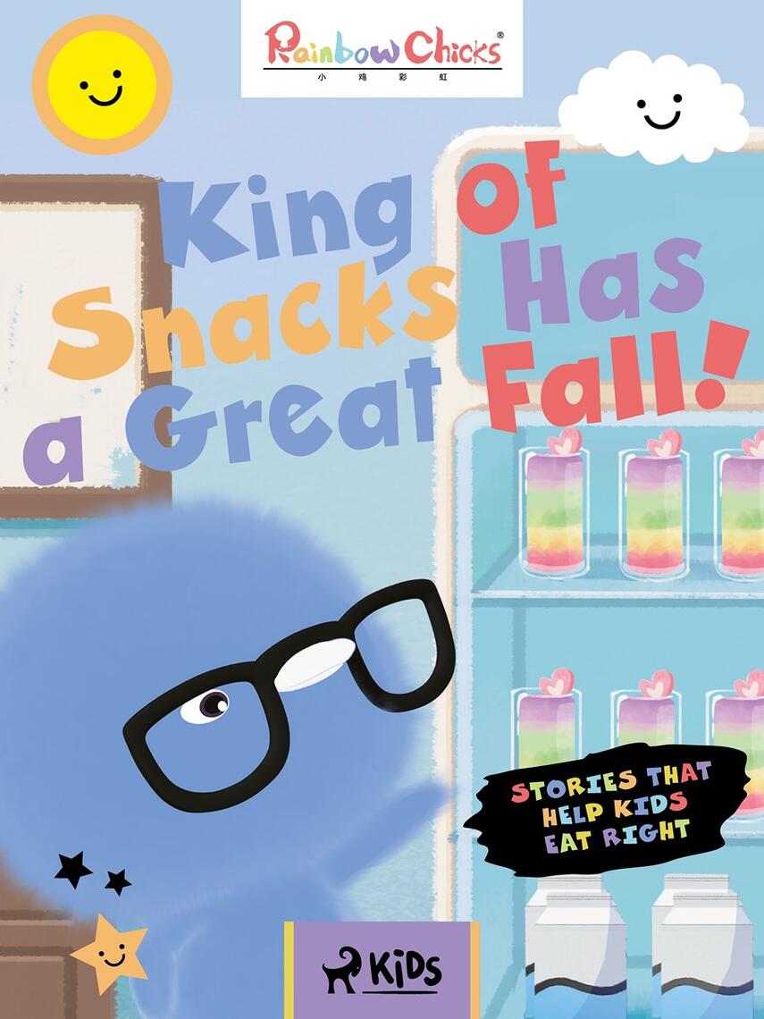 : Rainbow Chicks - Stories That Help Kids Eat Right - King of Snacks Has a Great Fall!