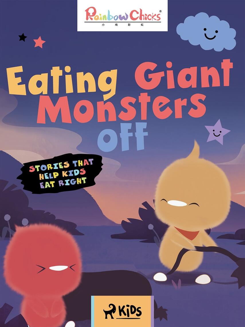 : Rainbow Chicks - Stories That Help Kids Eat Right - Eating Giant Monsters off