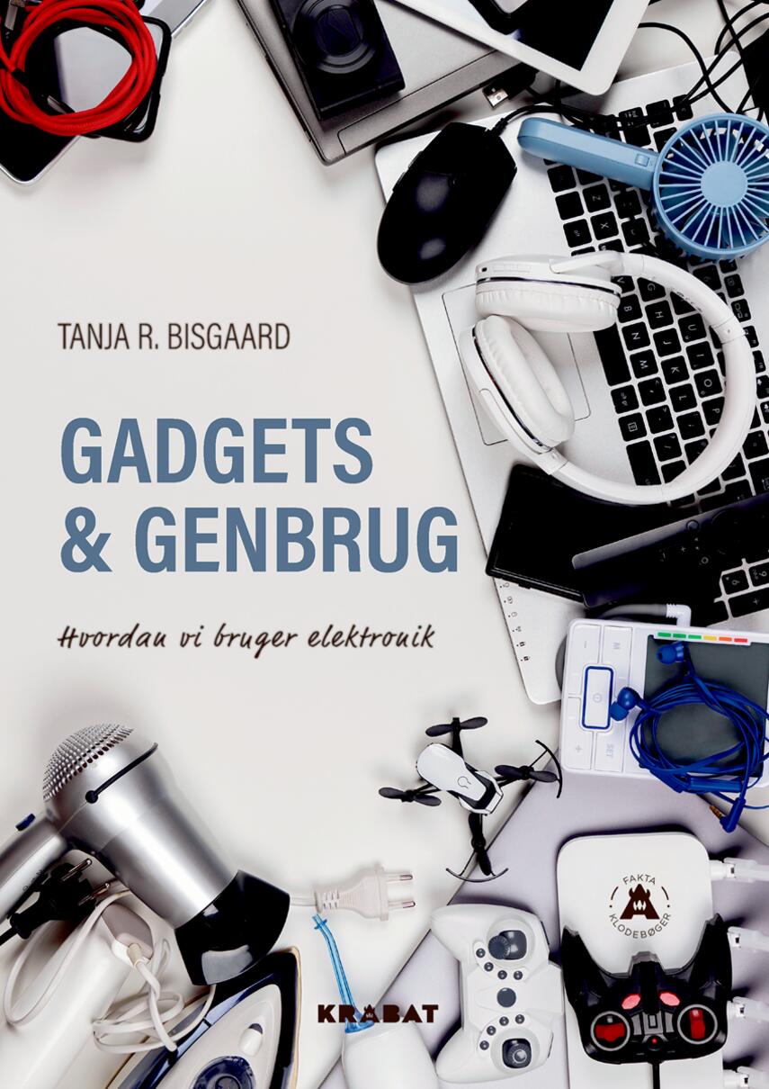 Tanja Rohini Bisgaard: Gadgets & genbrug : hvordan vi bruger elektronik