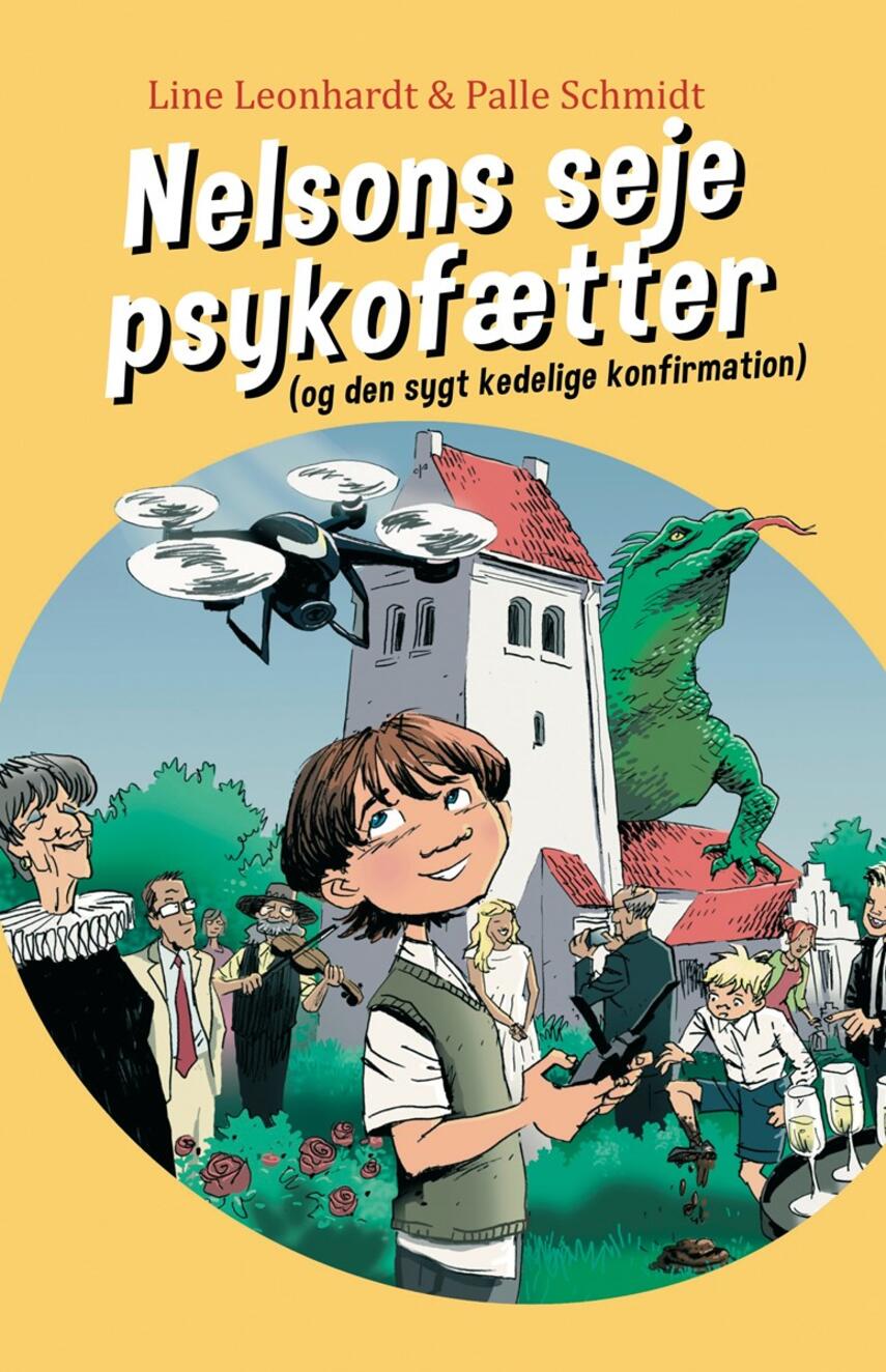 Line Leonhardt, Palle Schmidt (f. 1972): Nelsons seje psykofætter (og den sygt kedelige konfirmation)