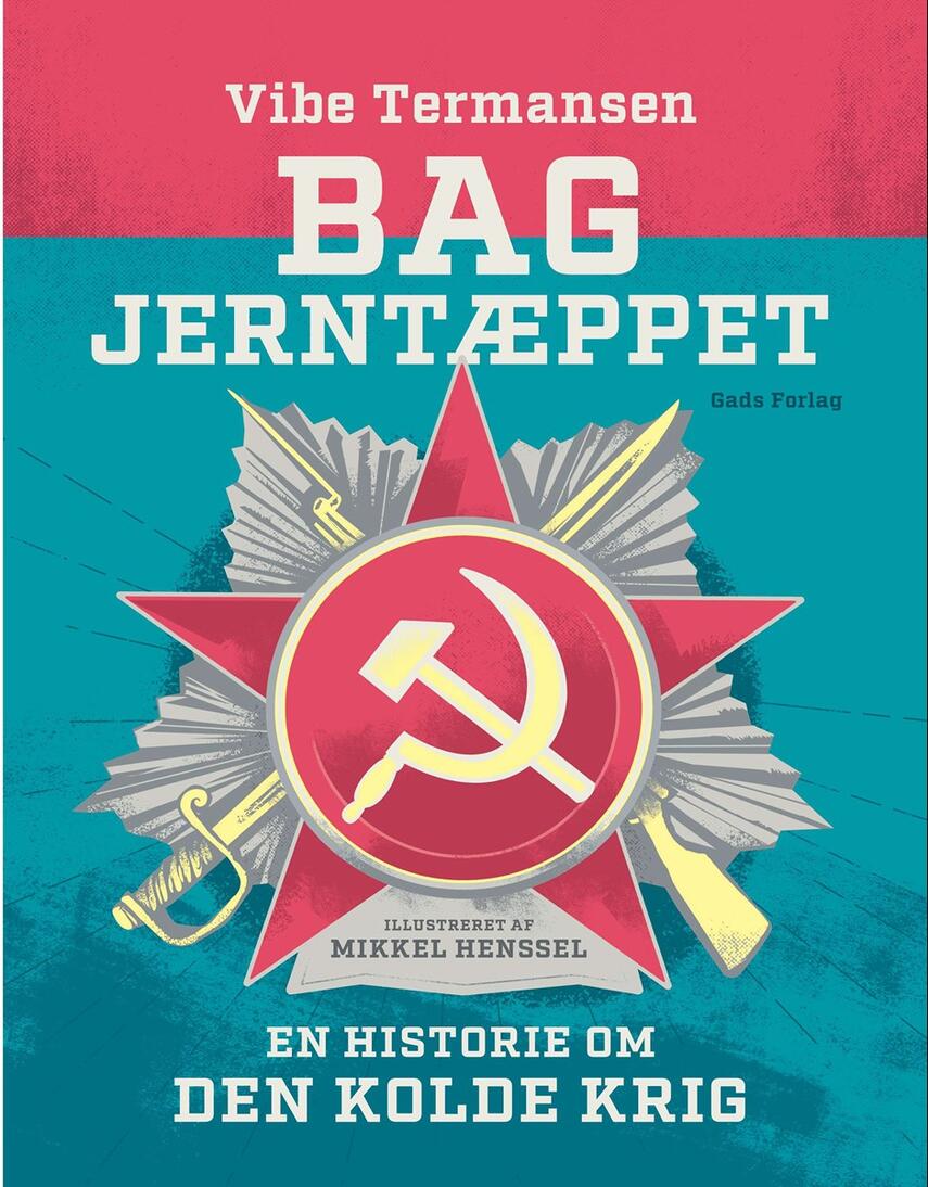 Vibe Termansen: Bag Jerntæppet : en historie om den kolde krig