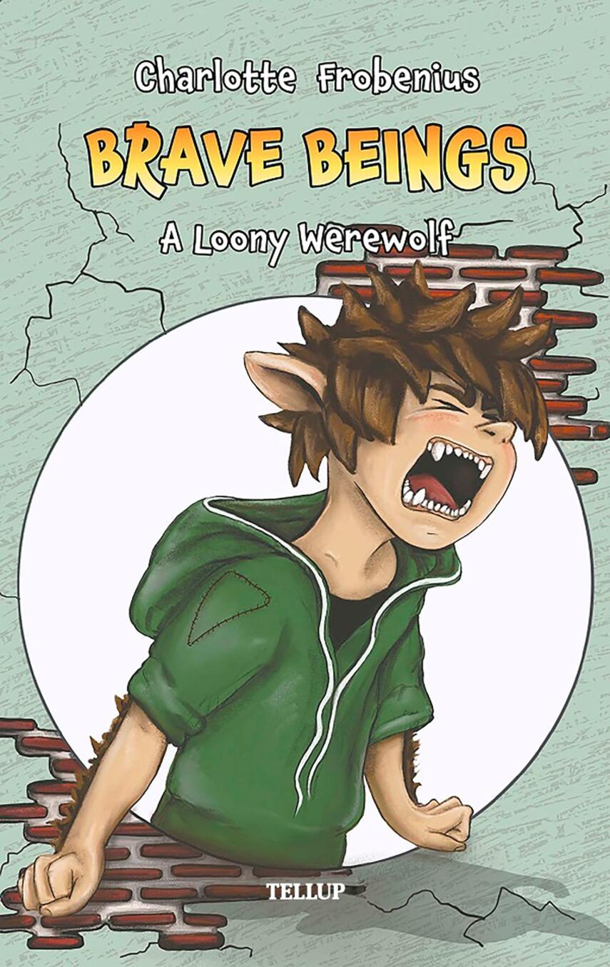 : Brave Beings #3: A Loony Werewolf