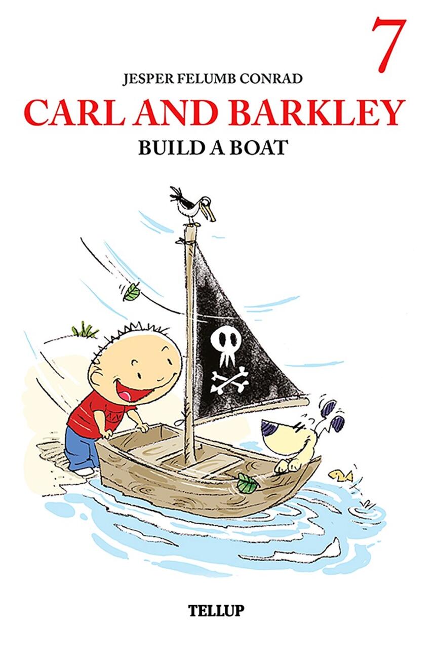 : Carl and Barkley #7: Carl and Barkley Build a Boat