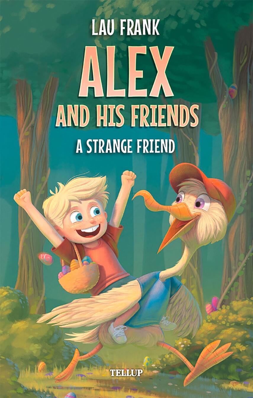 : Alex and His Friends #2: A Strange Friend