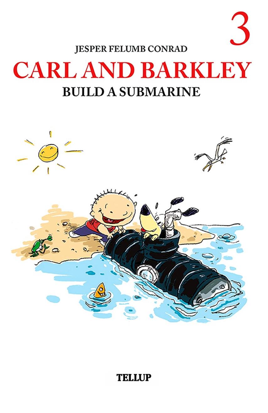 : Carl and Barkley #3: Carl and Barkley Build a Submarine