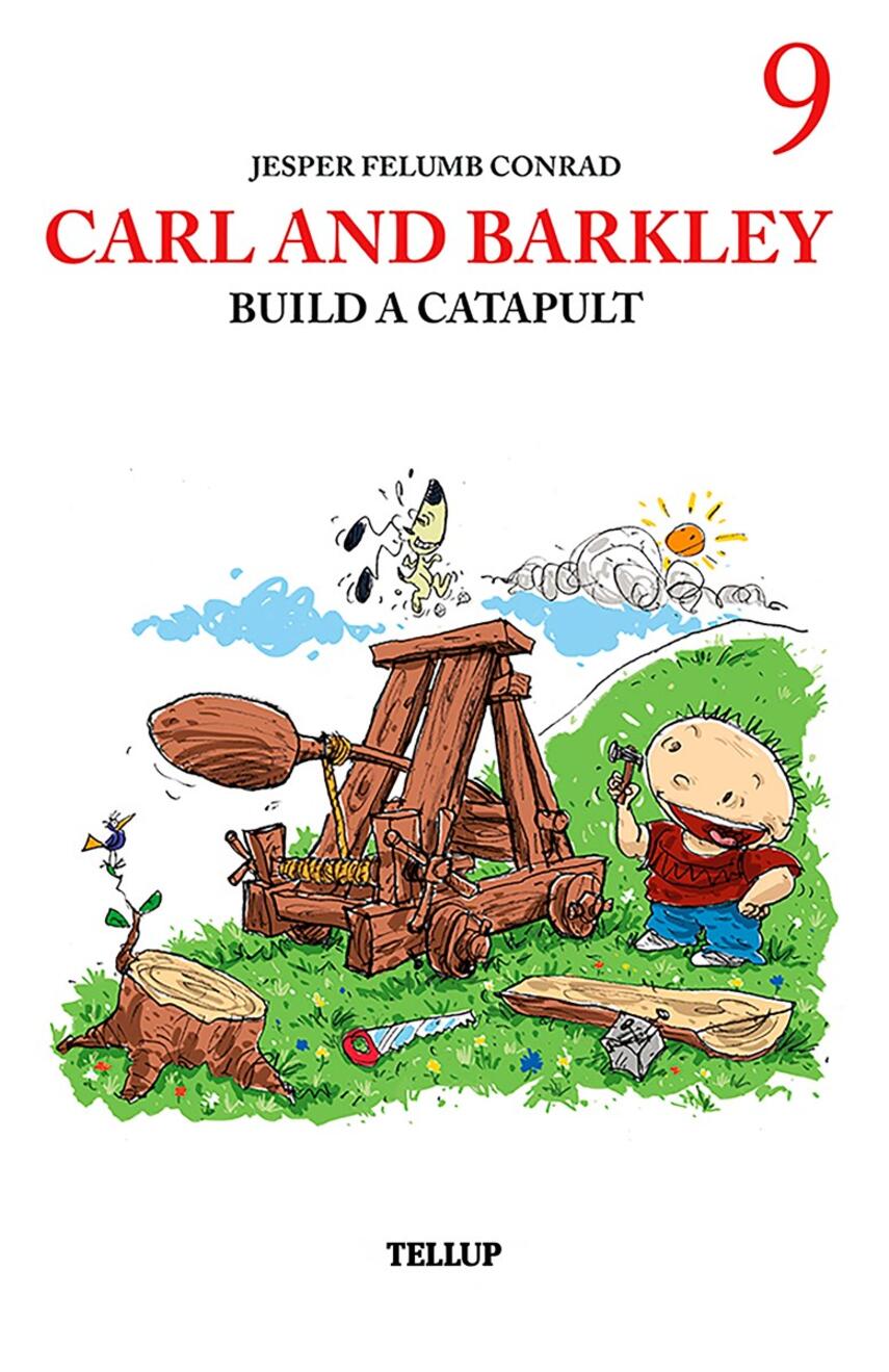 : Carl and Barkley #9: Carl and Barkley Build a Catapult