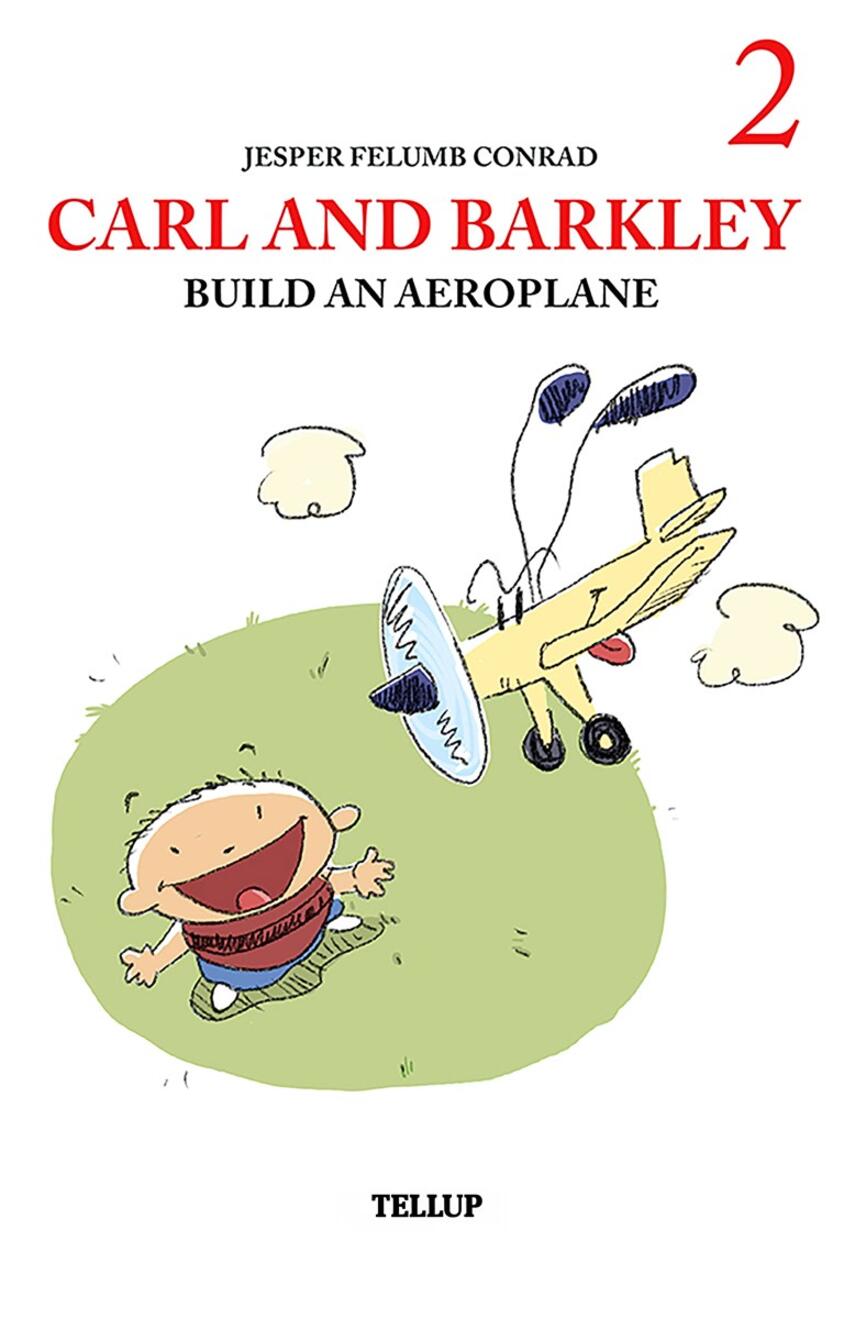 : Carl and Barkley #2: Carl and Barkley Build an Aeroplane