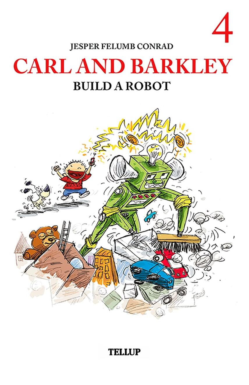 : Carl and Barkley #4: Carl and Barkley Build a Robot