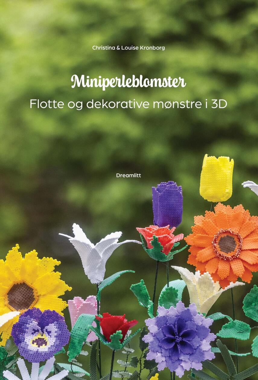 Christina Kronborg, Louise Kronborg: Miniperleblomster : flotte og dekorative mønstre i 3D