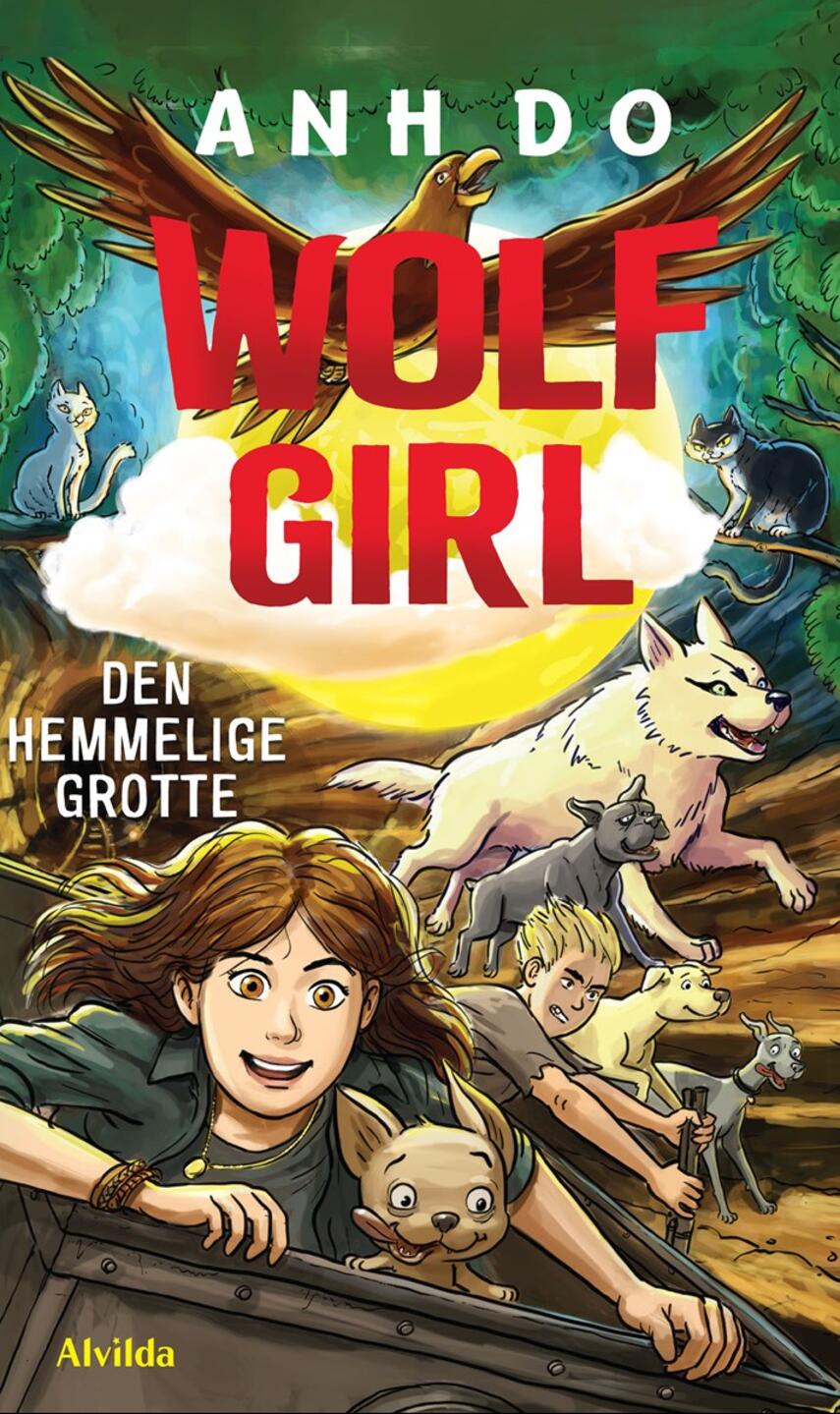 Anh Do (f. 1977): Wolf girl - den hemmelige grotte