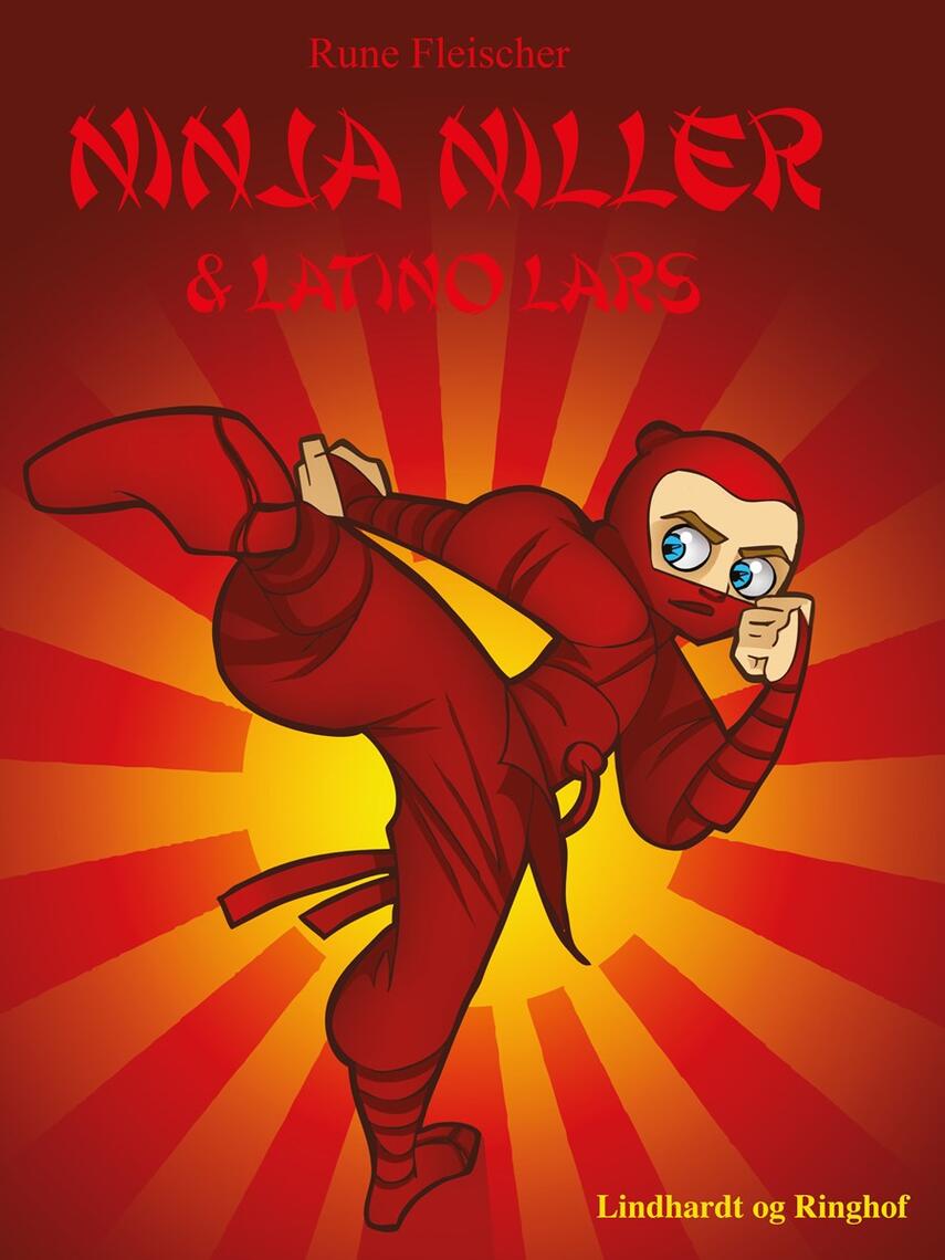 Rune Fleischer: Ninja Niller & Latino Lars