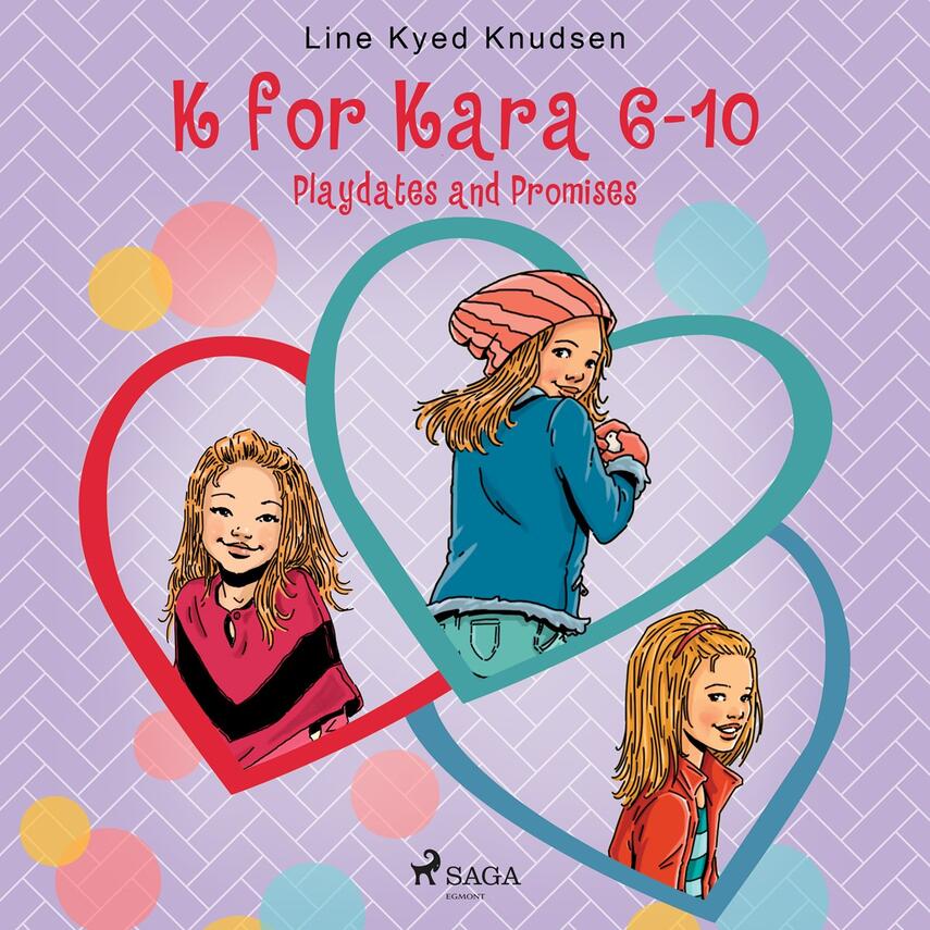 : K for Kara 6-10. Playdates and Promises