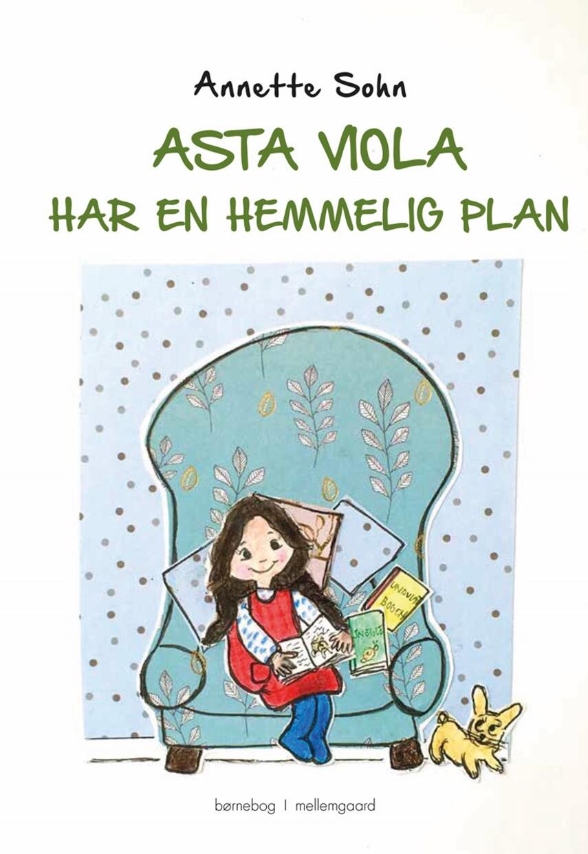 Annette Sohn (f. 1968): Asta Viola har en hemmelig plan : børnebog