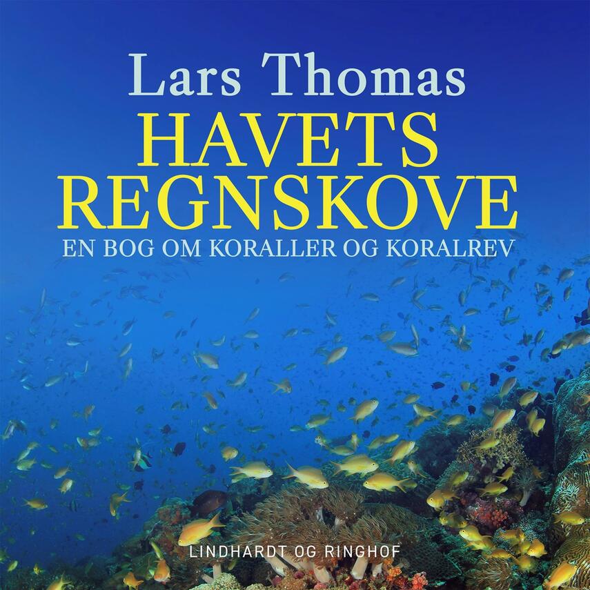 Lars Thomas: Havets regnskove : en bog om koraller og koralrev