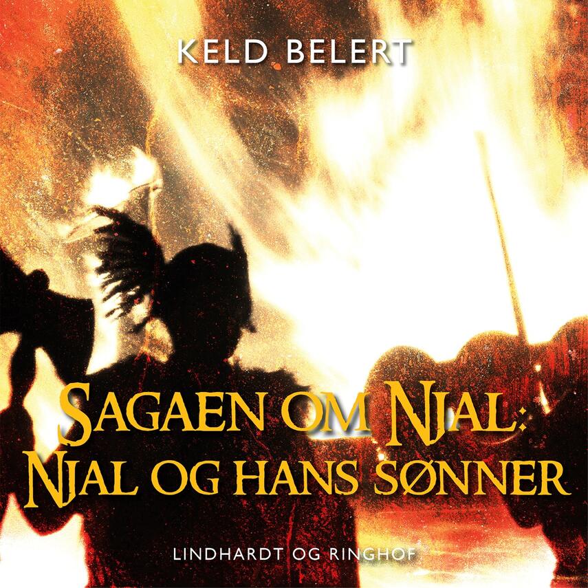 Keld Belert: Sagaen om Njal. 2. del, Njal og hans sønner