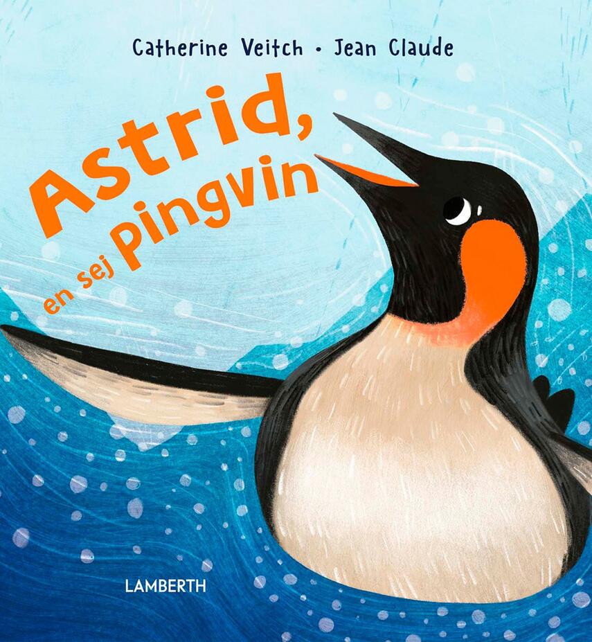 Catherine Veitch: Astrid, en sej pingvin