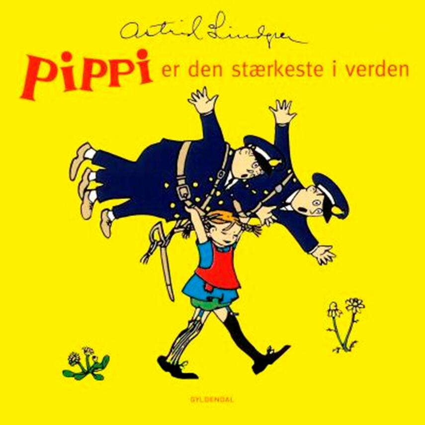 Astrid Lindgren: Pippi er den stærkeste i verden
