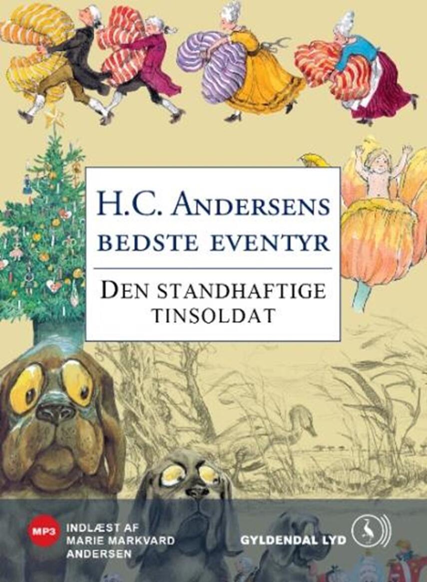H. C. Andersen (f. 1805): Den standhaftige tinsoldat