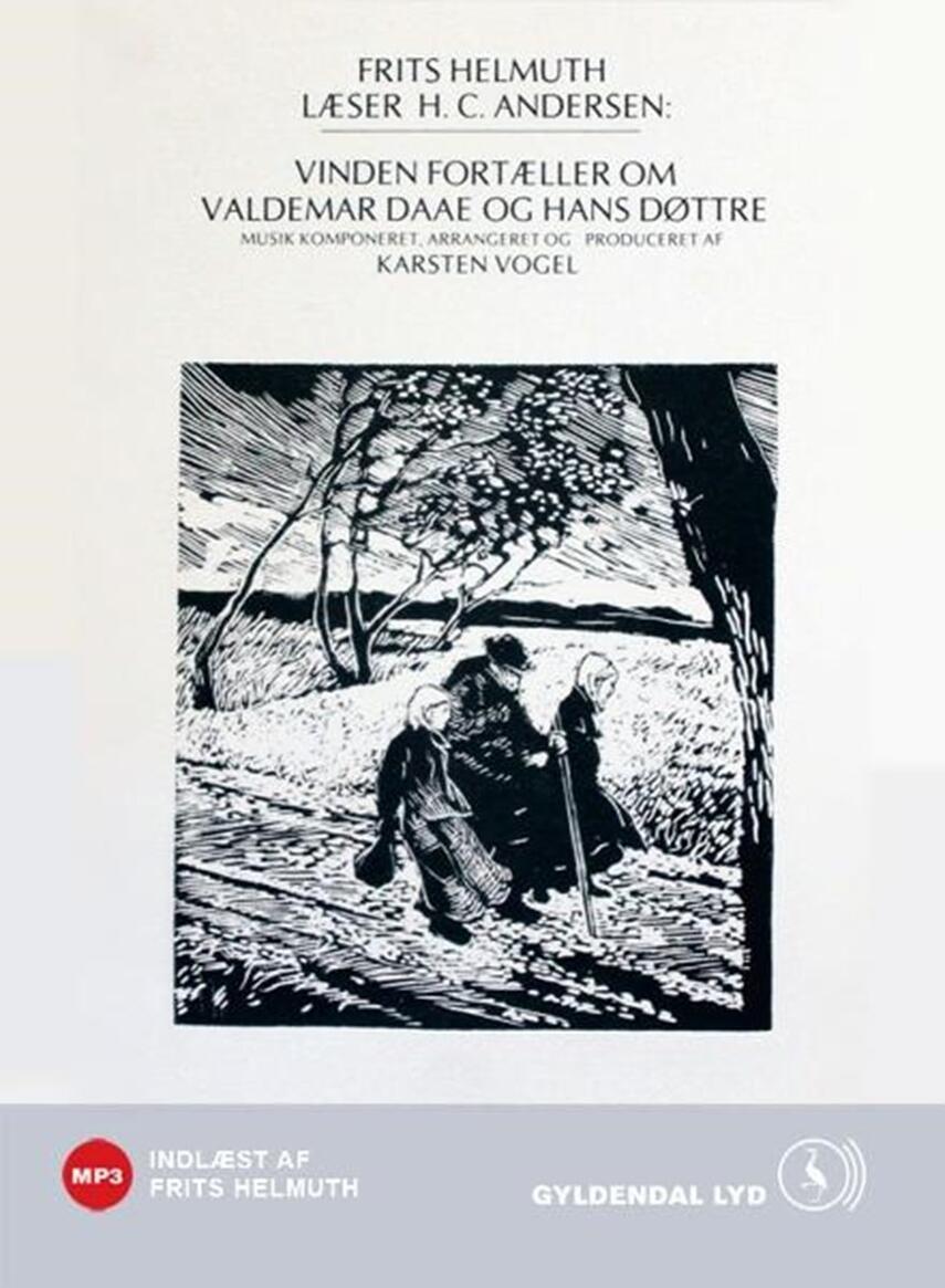H. C. Andersen (f. 1805): Vinden fortæller om Valdemar Daae og hans døttre