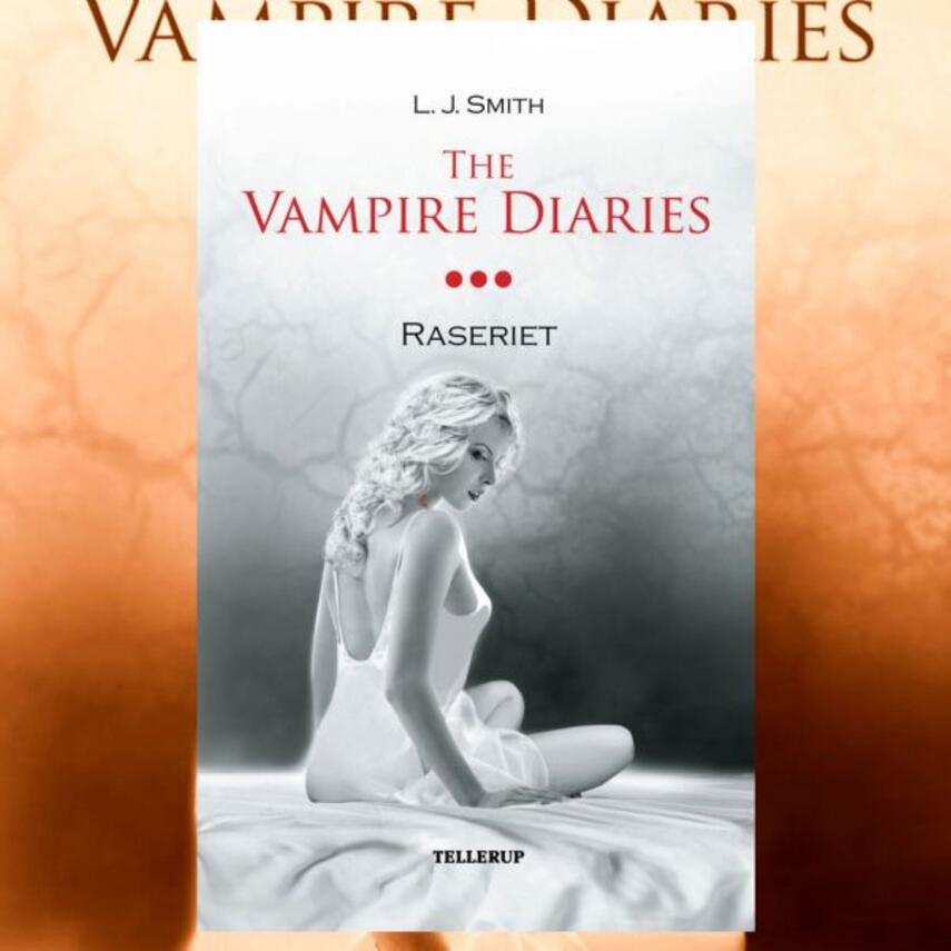 L. J. Smith: The vampire diaries. Bind 3, Raseriet