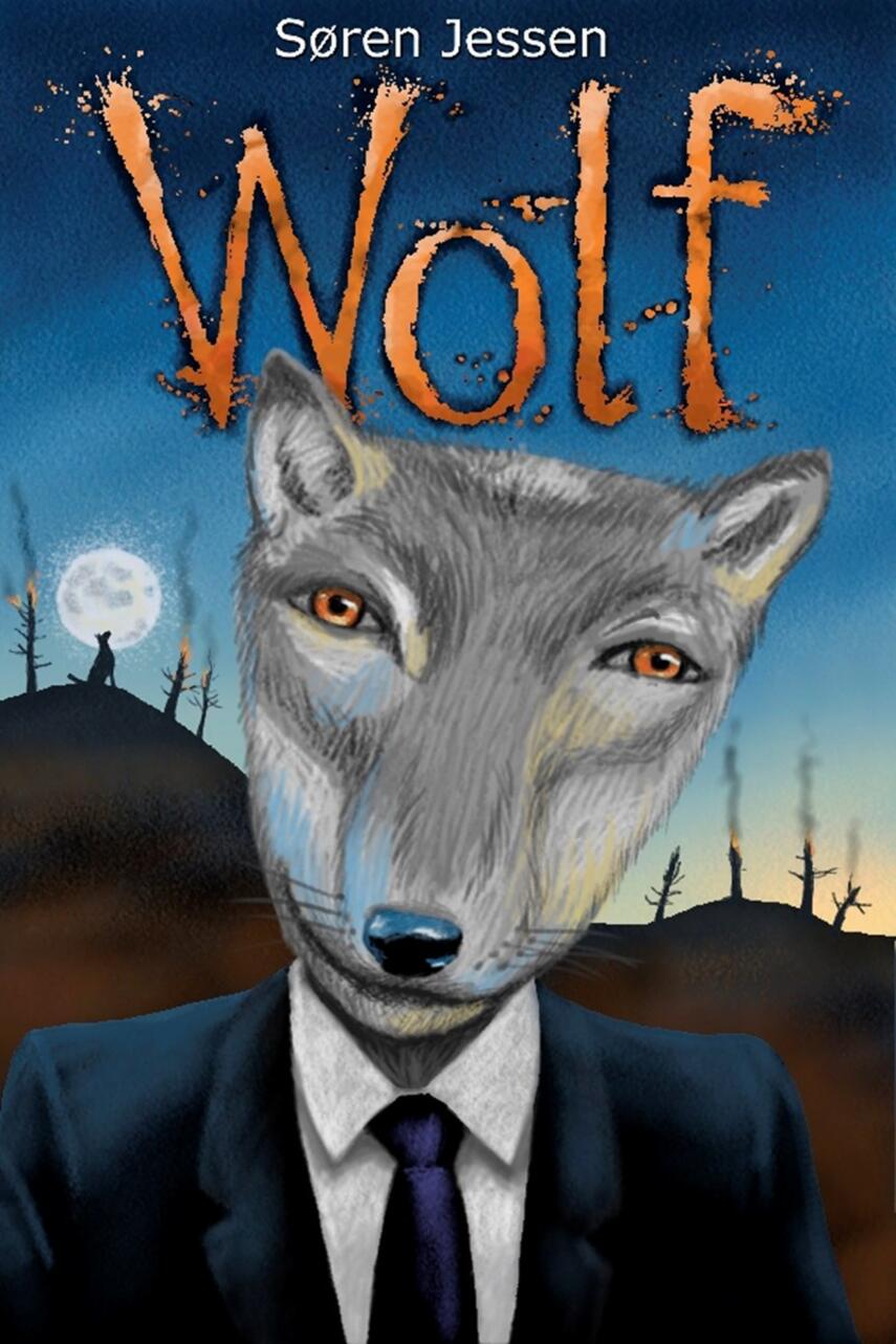 Søren Jessen (f. 1963): Wolf : Ulvemandens fortællinger