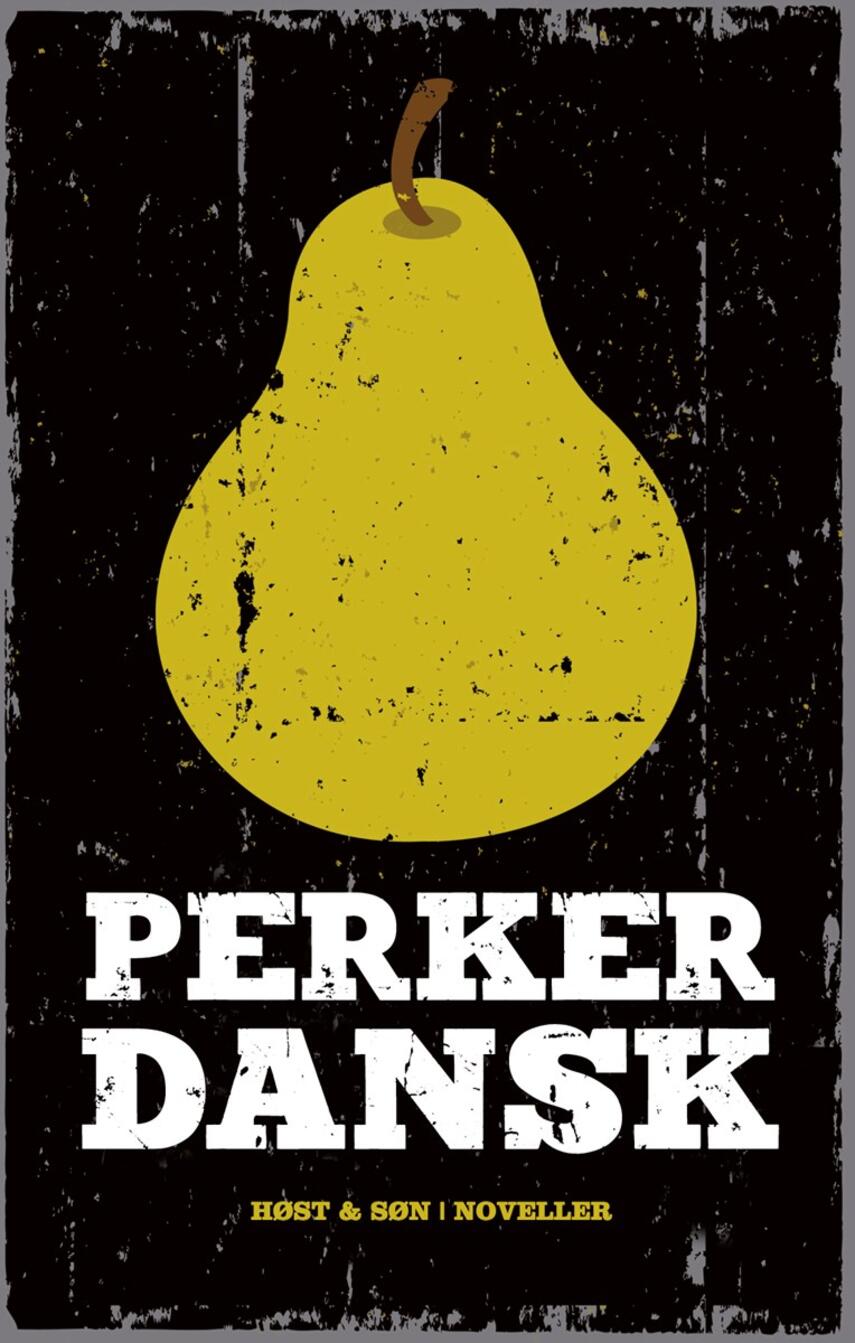 : Pære-perker-dansk : noveller