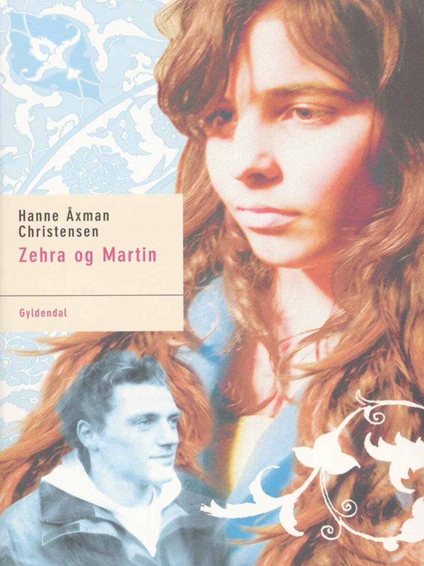 Hanne Åxman Christensen: Zehra og Martin