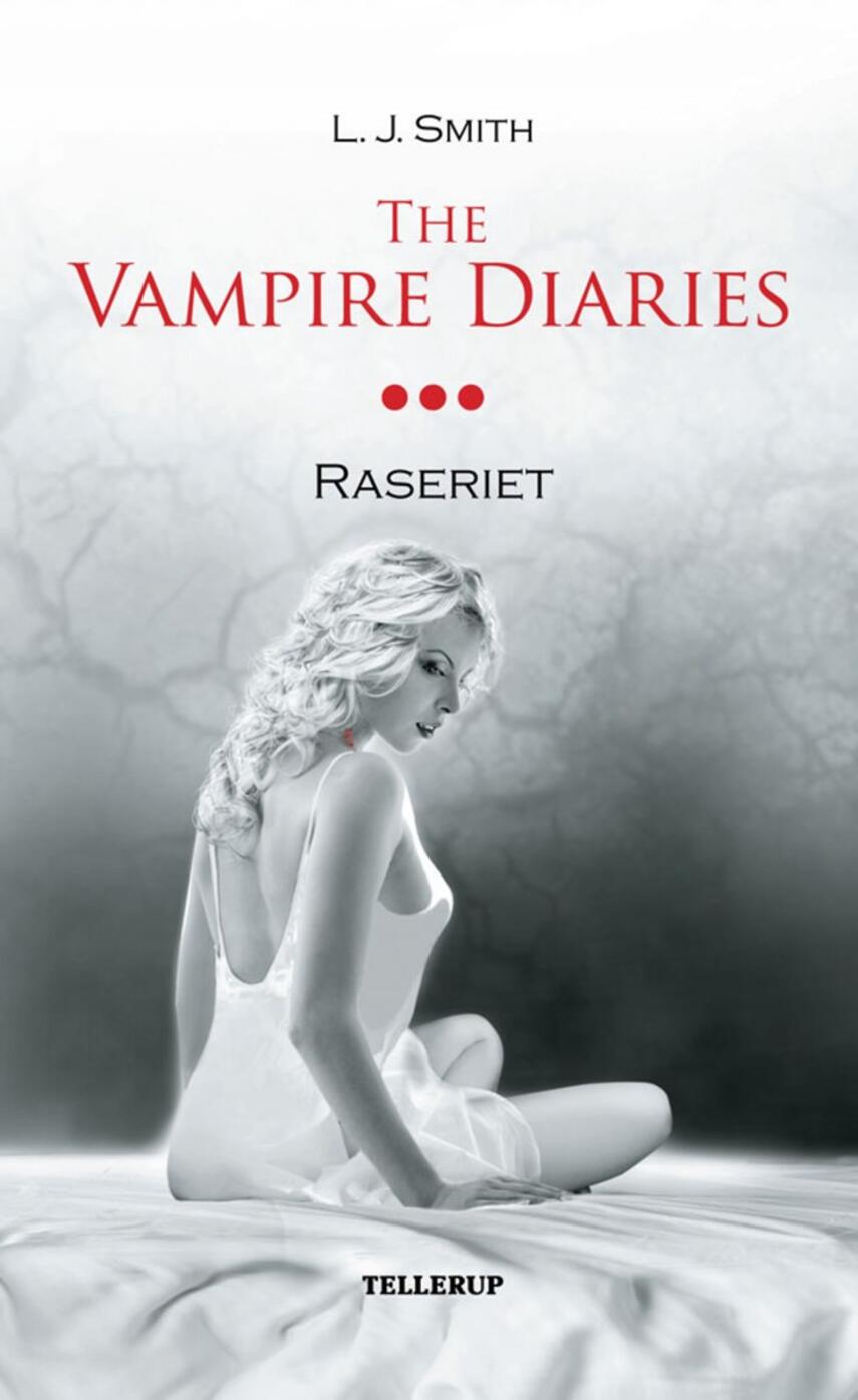 L. J. Smith: The vampire diaries. #3, Raseriet