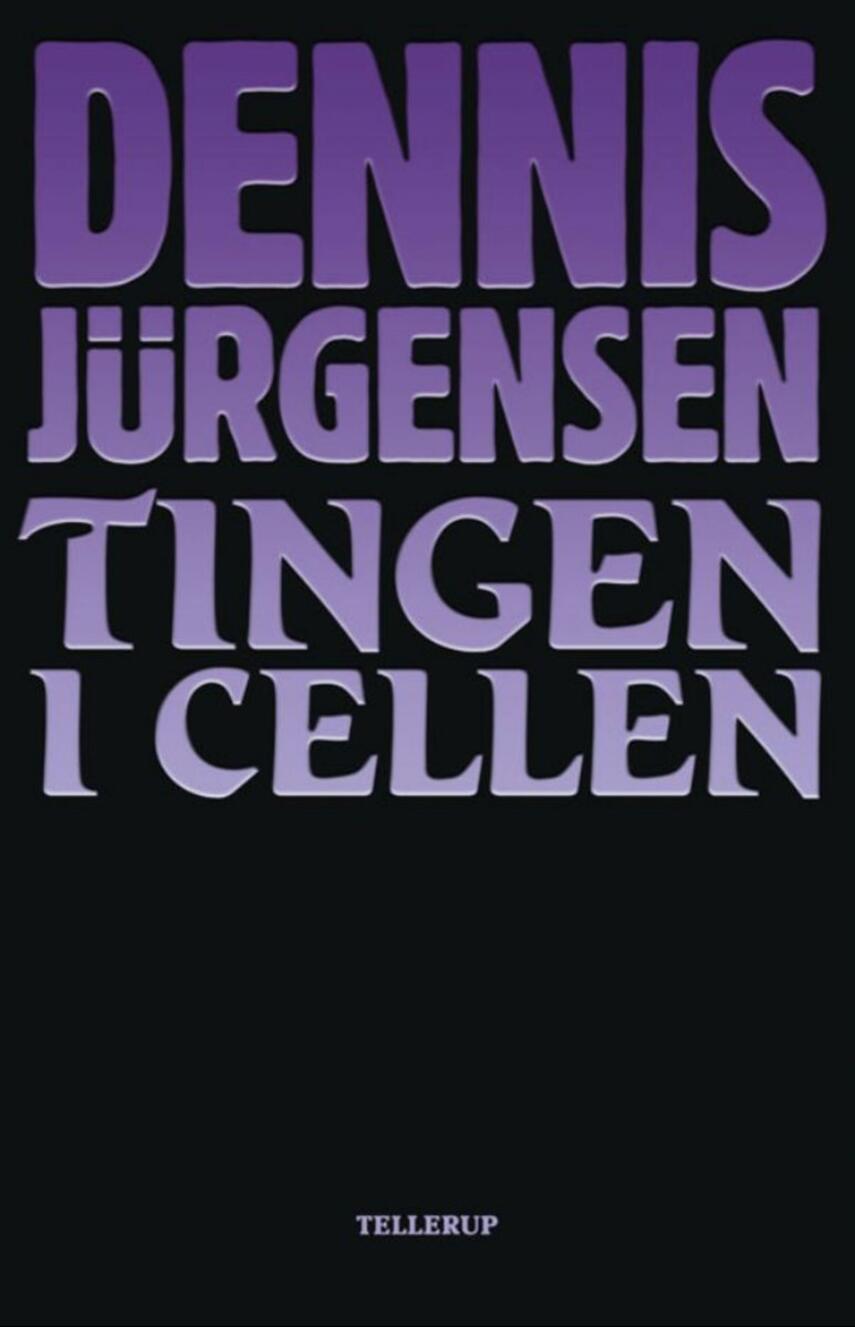 Dennis Jürgensen: Tingen i cellen