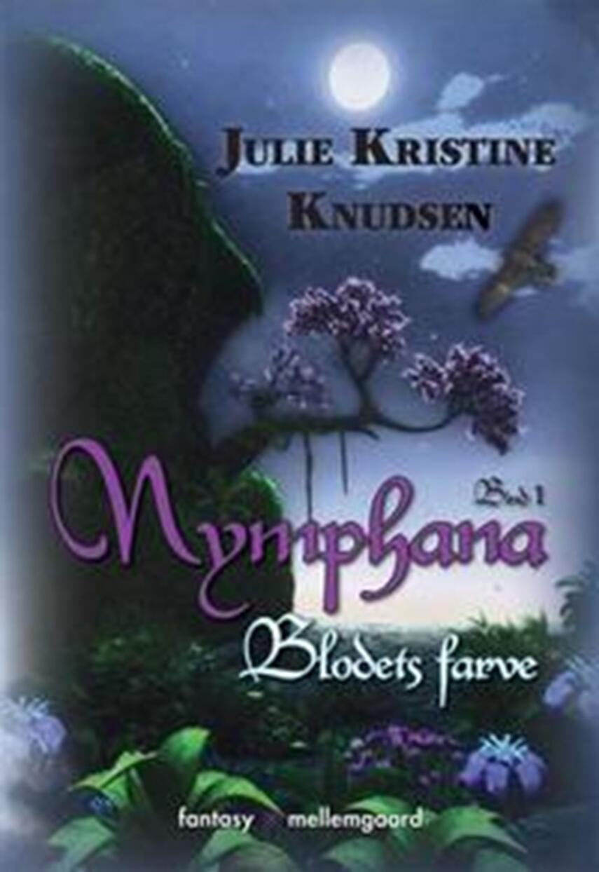 Julie Kristine Knudsen (f. 1988): Nymphana : fantasy. Bind 1, Blodets farve