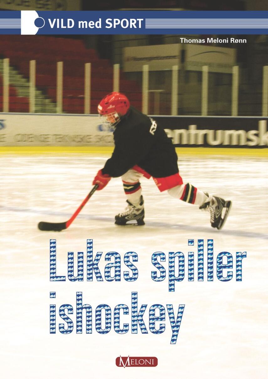 Thomas Meloni Rønn: Lukas spiller ishockey