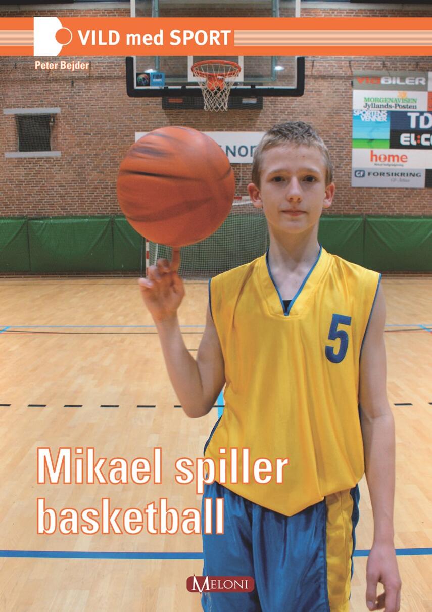 Peter Bejder: Mikael spiller basketball