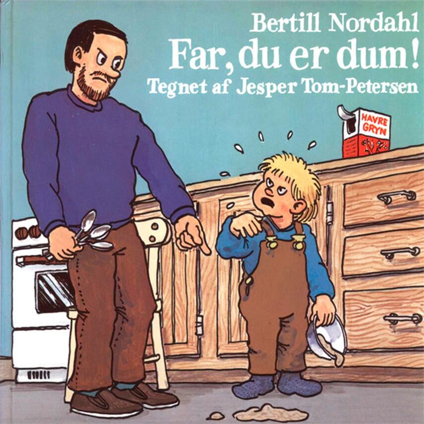 Bertill Nordahl, Jesper Tom-Petersen: Far, du er dum!