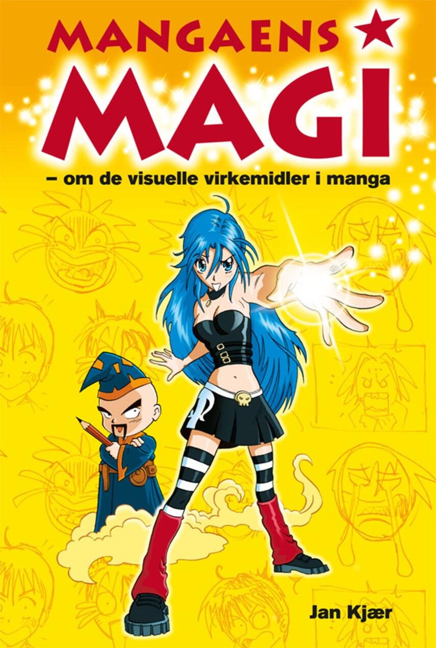 Jan Kjær (f. 1971): Mangaens magi : om de visuelle virkemidler i manga