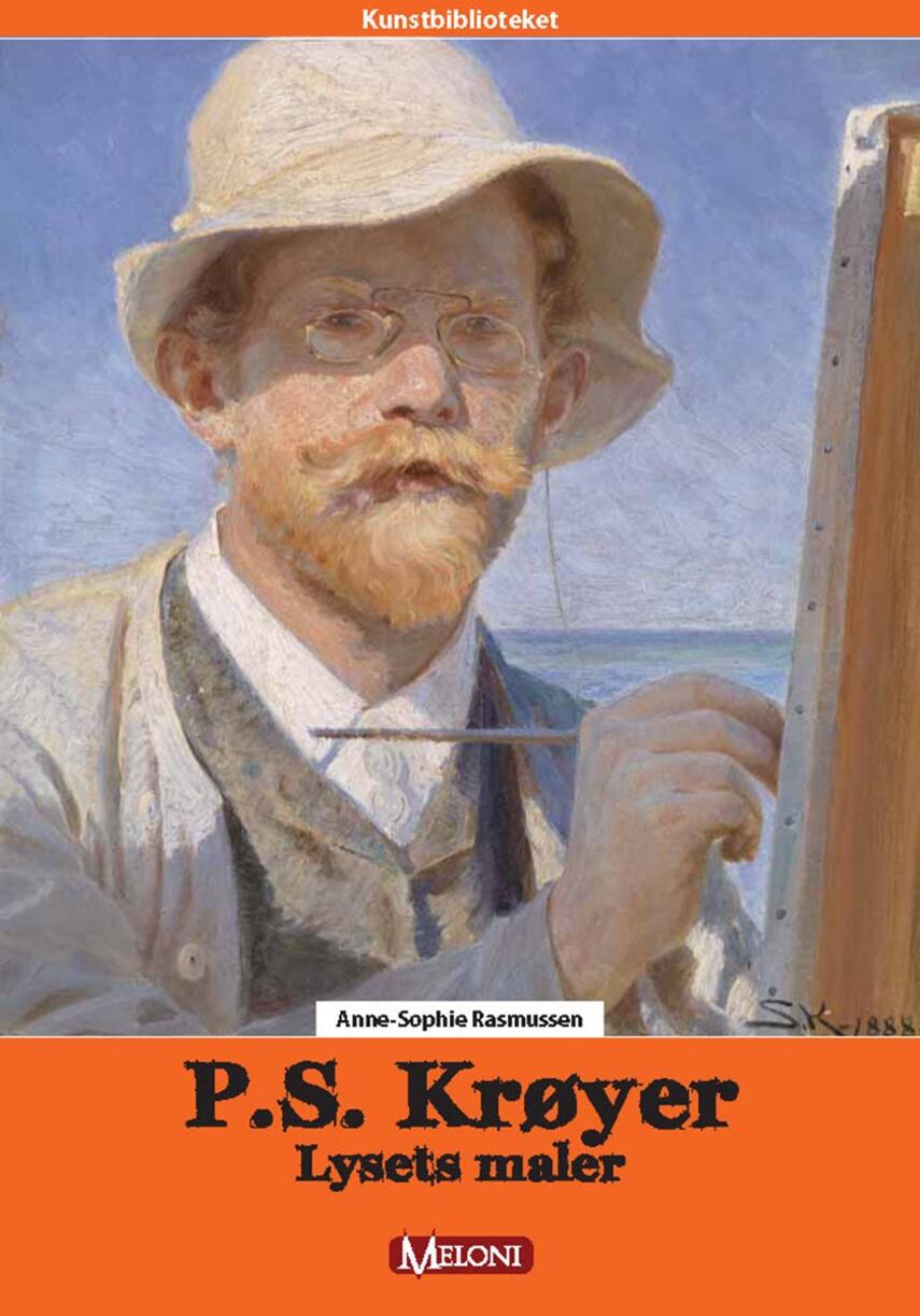 Anne-Sophie Rasmussen: P.S. Krøyer : lysets maler