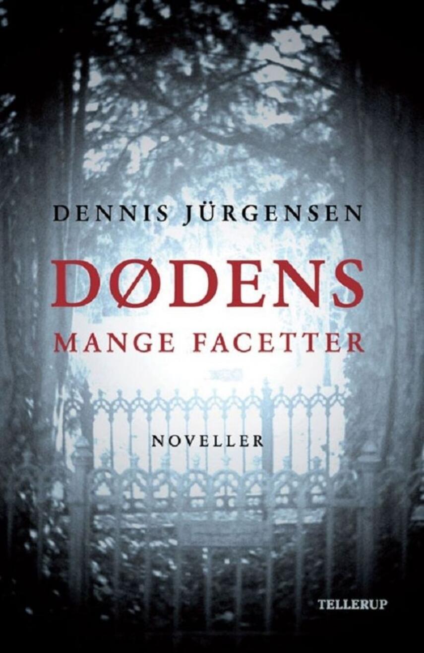 Dennis Jürgensen: Dødens mange facetter : noveller