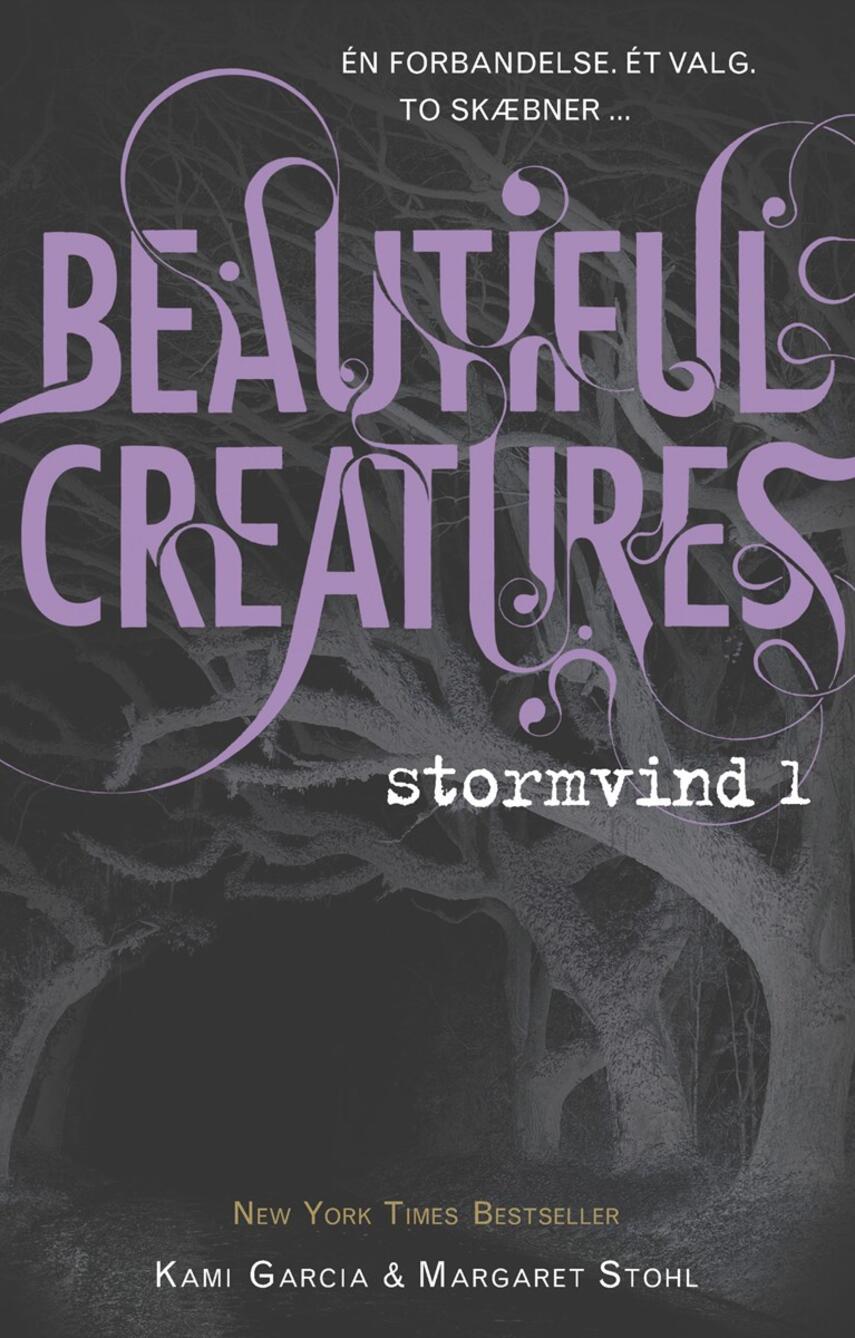 Kami Garcia, Margaret Stohl: Beautiful creatures - stormvind. 1