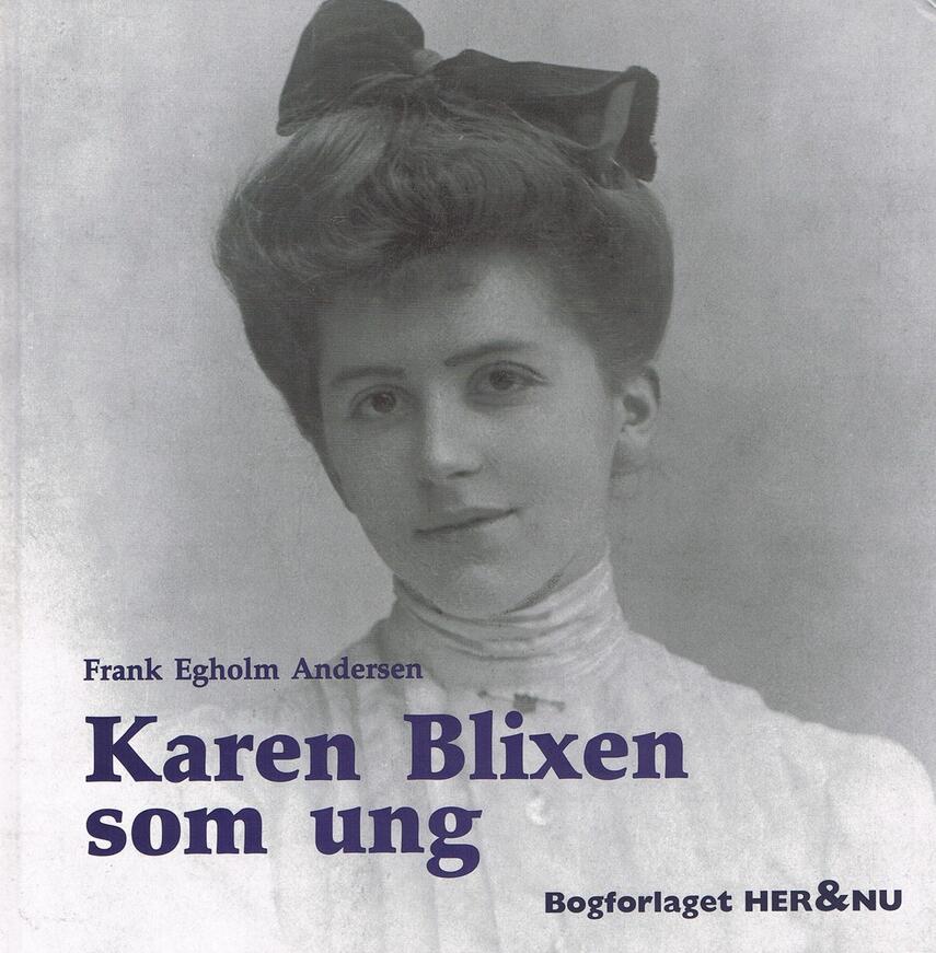 Frank Egholm Andersen: Karen Blixen som ung