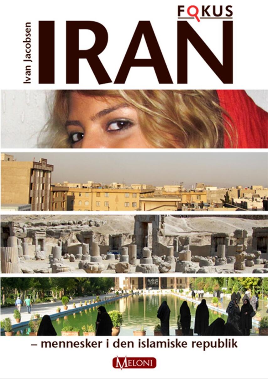 Ivan Jacobsen (f. 1943): Iran - mennesker i den islamiske republik