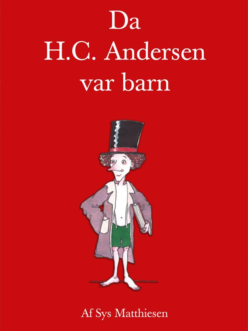 Sys Matthiesen: Da H.C. Andersen var barn