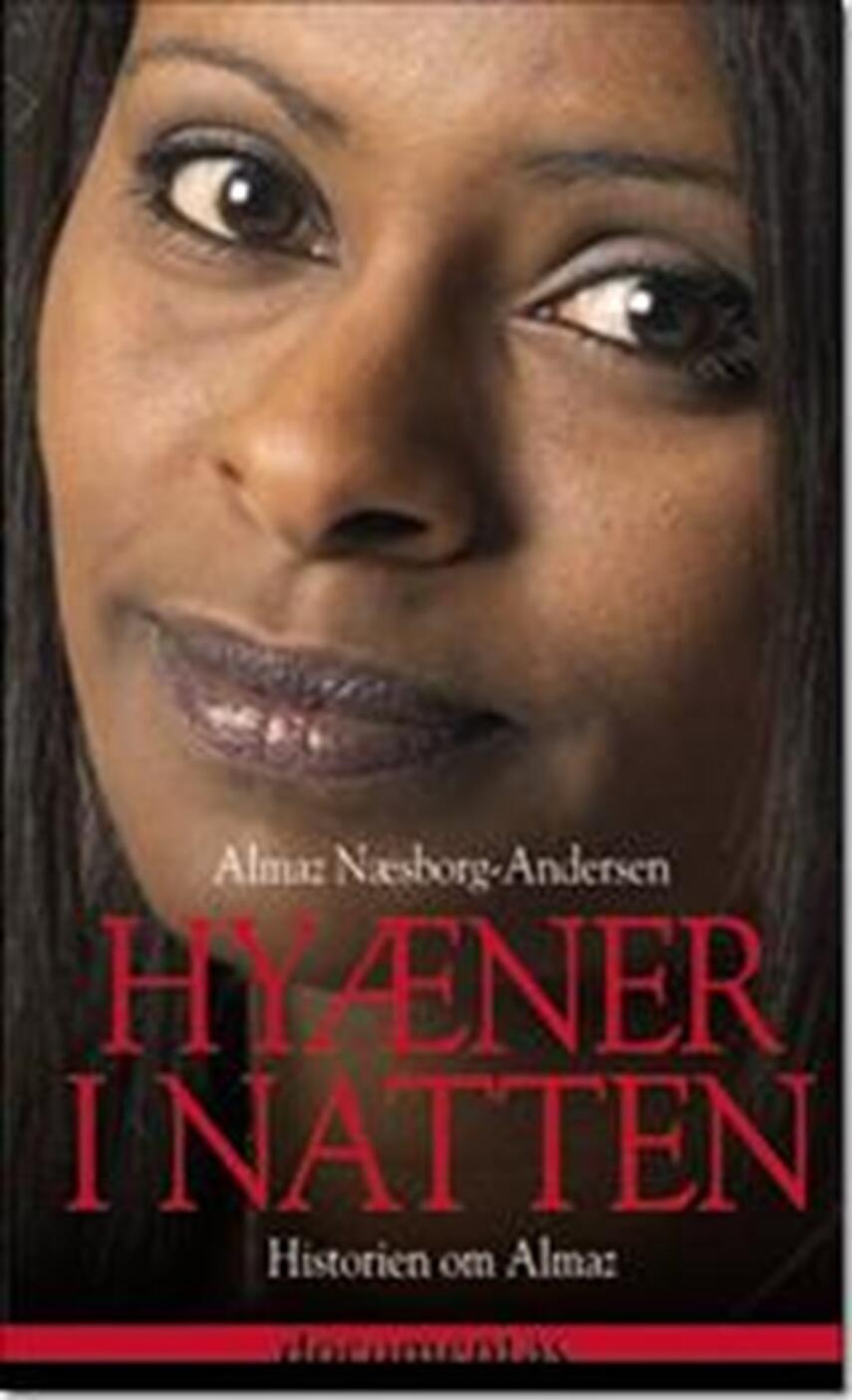 Almaz Mengesha Næsborg-Andersen: Hyæner i natten : historien om Almaz