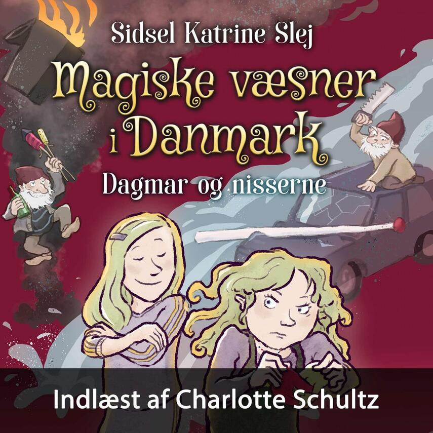 Sidsel Katrine Slej: Magiske væsner i Danmark - Dagmar og nisserne