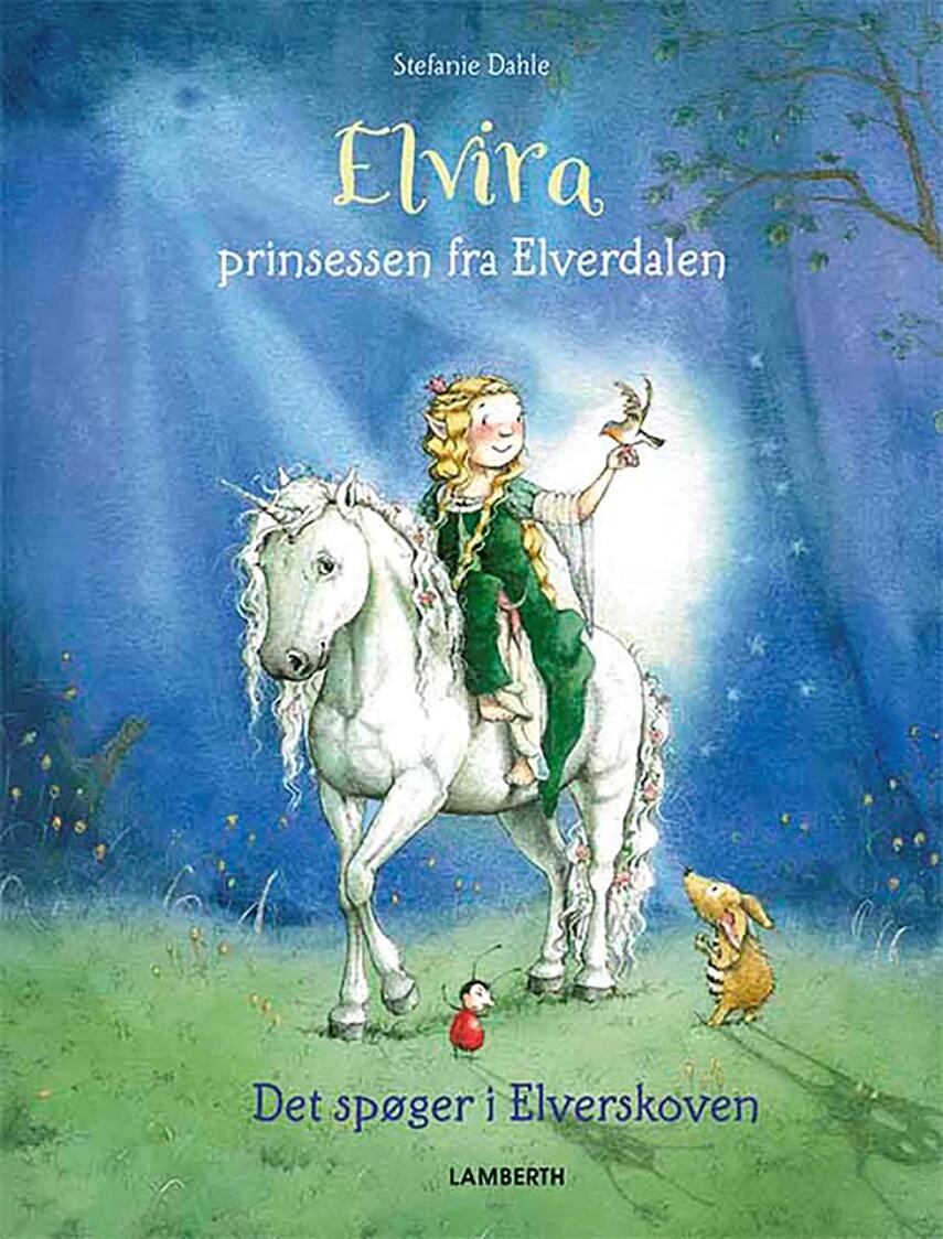 Stefanie Dahle (f. 1981): Elvira, prinsessen fra Elverdalen - det spøger i Elverskoven