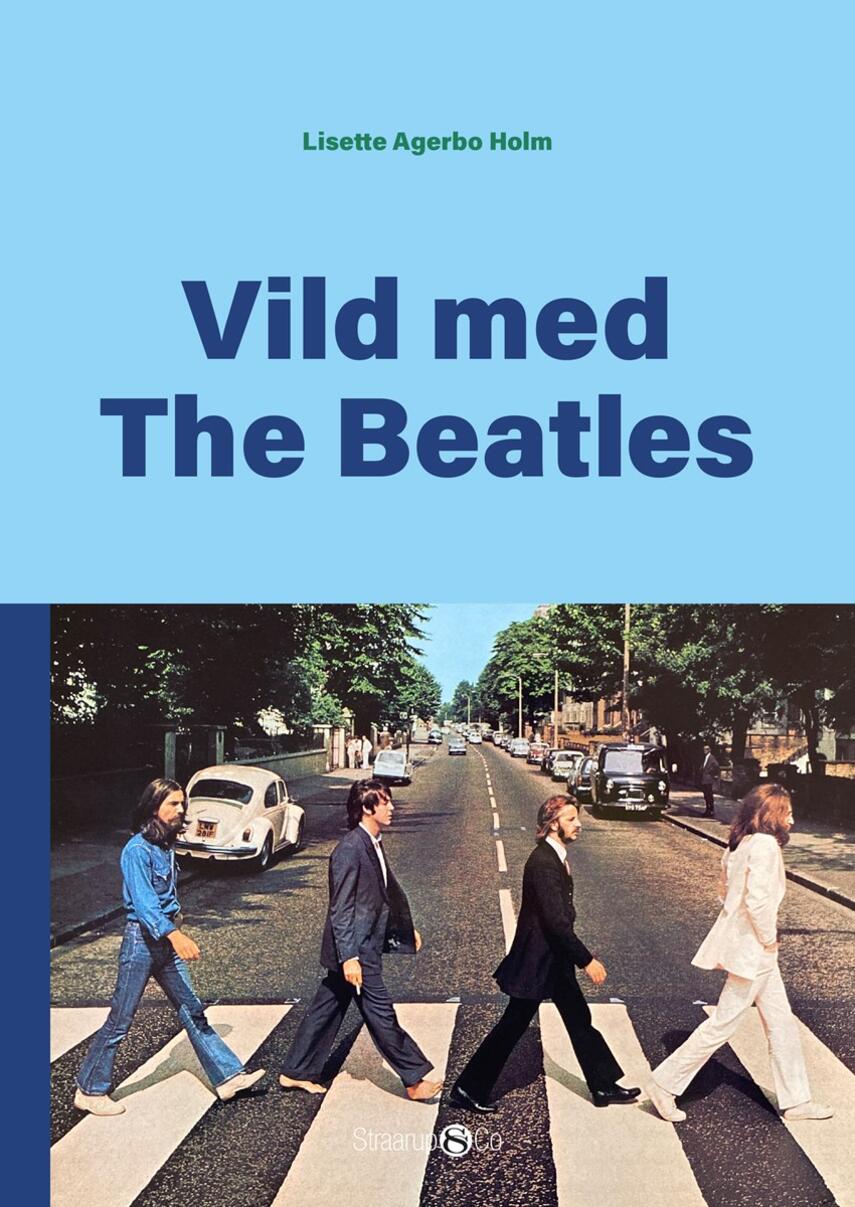 Lisette Agerbo Holm: Vild med The Beatles