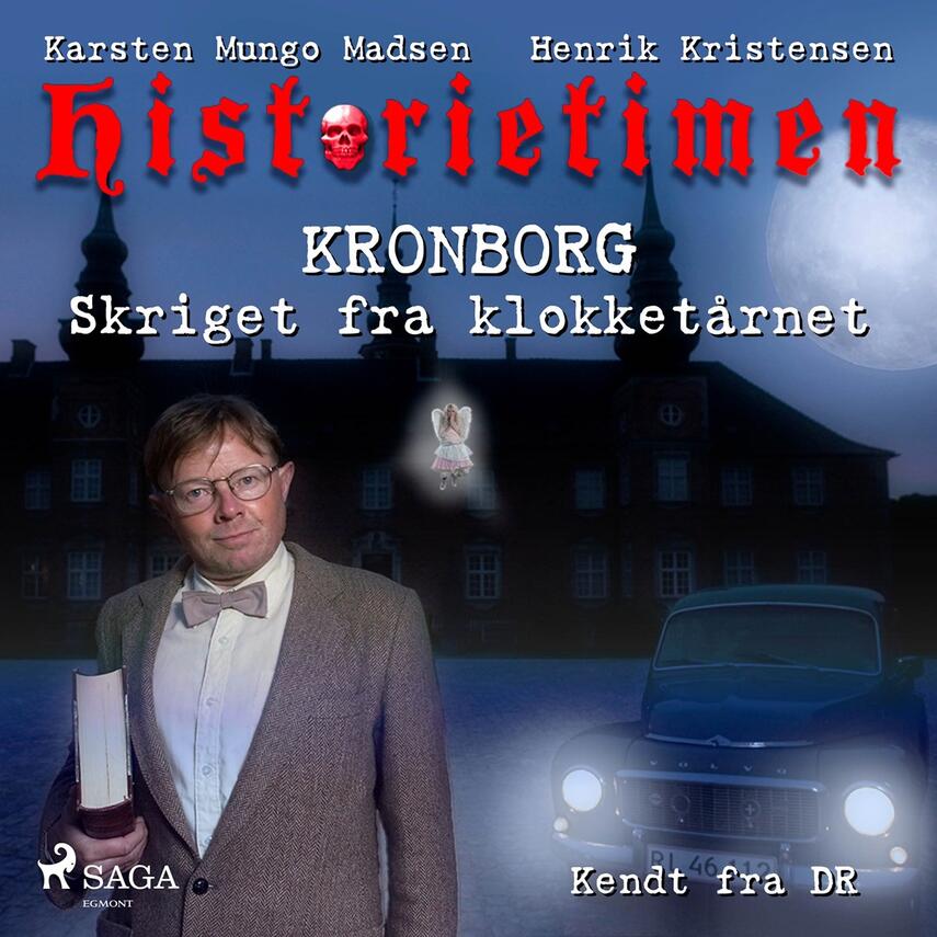 Karsten Mungo Madsen: Historietimen. 2, Kronborg - skriget fra klokketårnet