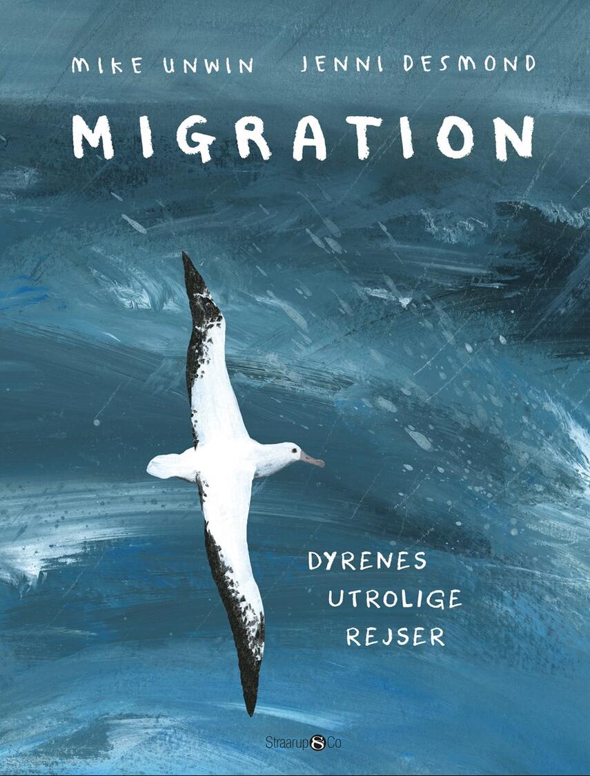 Mike Unwin: Migration : dyrenes utrolige rejser