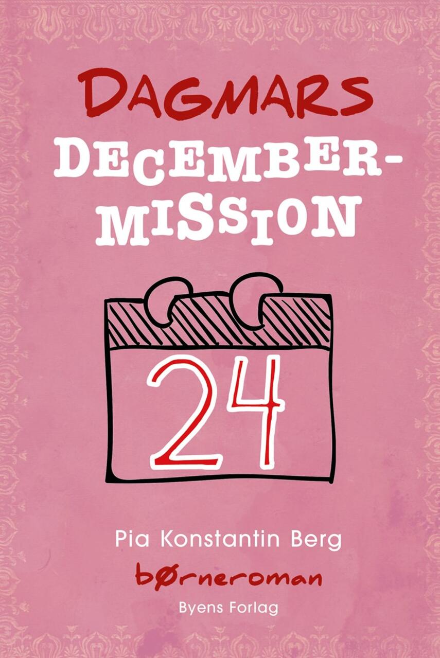 Pia Konstantin Berg (f. 1985): Dagmars decembermission : børneroman