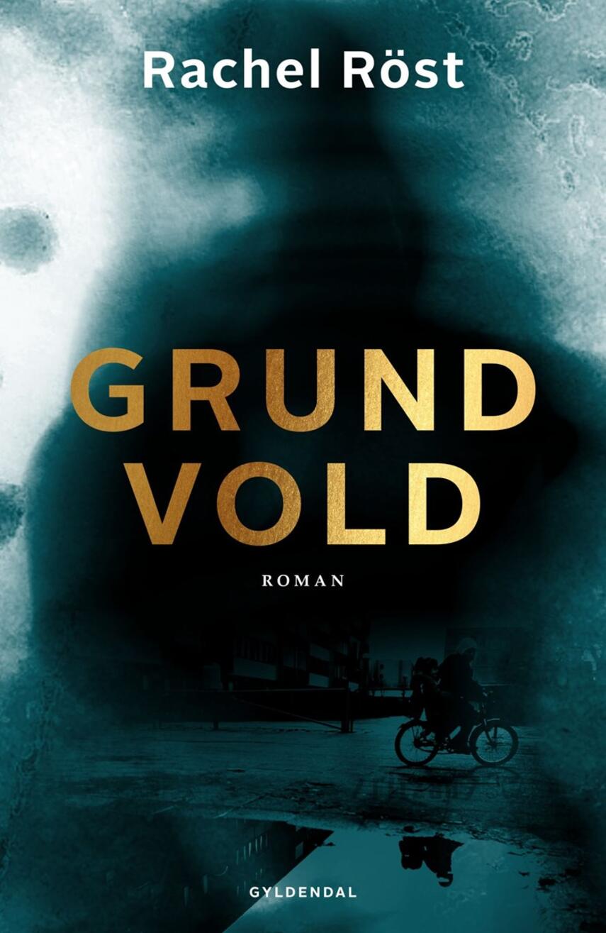 Rachel Röst: Grundvold : roman