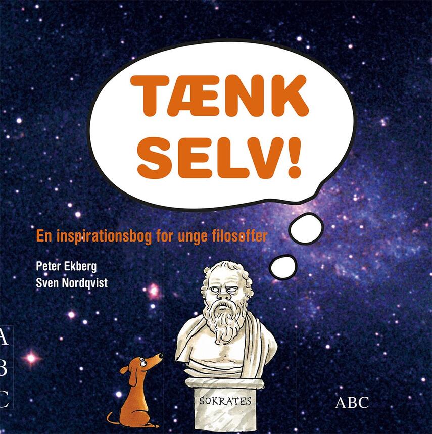 Peter Ekberg (f. 1972): Tænk selv! : en inspirationsbog for unge filosoffer