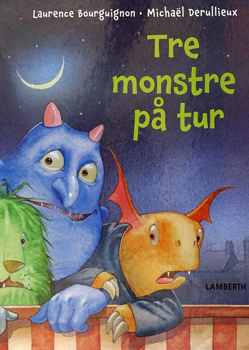 Laurence Bourguignon, Michaël Derullieux: Tre monstre på tur